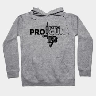 Pro-Tattoo Gun Tattoo  Art Pro- Gun Tattoo Gun For Inked People Hoodie